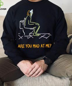 Funny are you mad at me 2024 hoodie, sweater, longsleeve, shirt v-neck, t-shirt