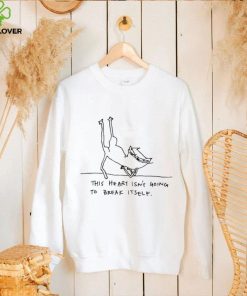 Funny cat this heart isn’t going to break itself art shirt
