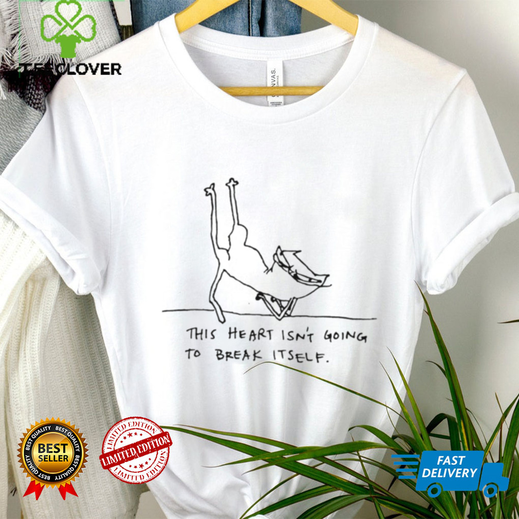 Funny cat this heart isn’t going to break itself art shirt Funny cat this heart isn’t going to break itself art shirt