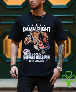 Funny damn right I am buffalo bills fan win or lose shirt
