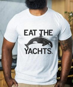 Funny eat the yachts 2023 hoodie, sweater, longsleeve, shirt v-neck, t-shirt