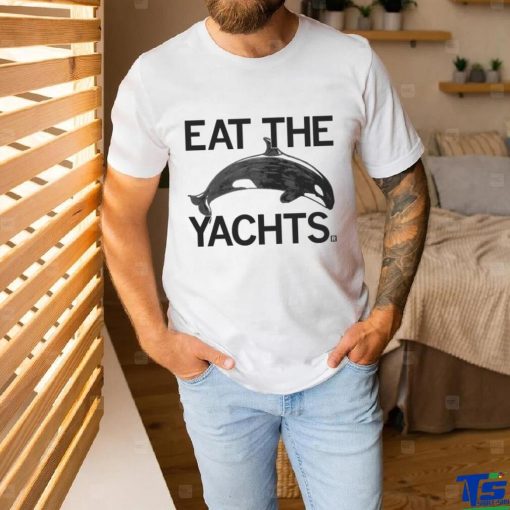 Funny eat the yachts 2023 hoodie, sweater, longsleeve, shirt v-neck, t-shirt