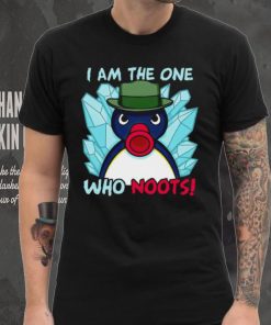 Funny i am the one who noots hoodie, sweater, longsleeve, shirt v-neck, t-shirt