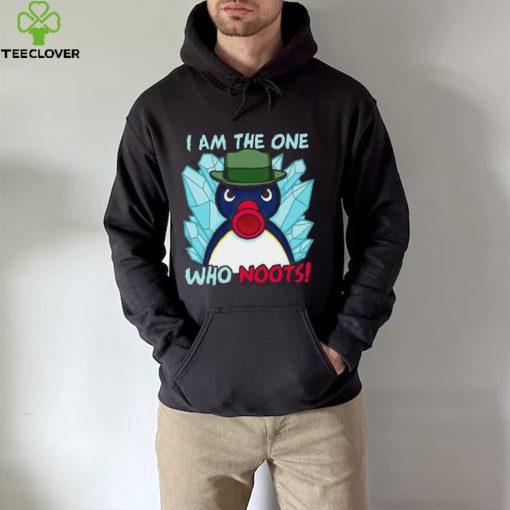 Funny i am the one who noots hoodie, sweater, longsleeve, shirt v-neck, t-shirt