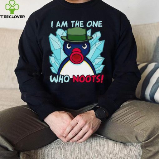 Funny i am the one who noots hoodie, sweater, longsleeve, shirt v-neck, t-shirt