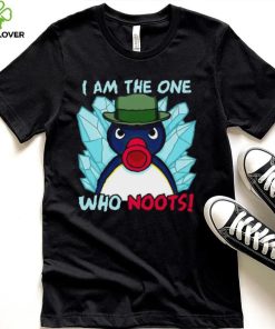 Funny i am the one who noots hoodie, sweater, longsleeve, shirt v-neck, t-shirt