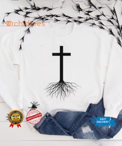 Funny jesus cross roots Christian men women gift T Shirt Sweater Shirt