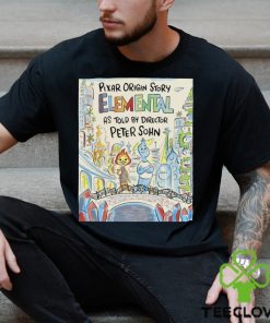 Funny pixar Origin Story Elemental As told by director Peter sohn shirt