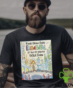 Funny pixar Origin Story Elemental As told by director Peter sohn shirt