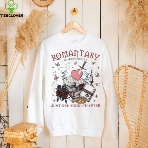 Funny romantasy readers society just one more chapter 2024 hoodie, sweater, longsleeve, shirt v-neck, t-shirt