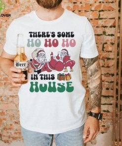 Funny there's some ho ho in this house twerking santa Christmas shirt 1 Funny there's some ho ho in this house twerking santa Christmas shirt