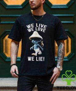 Funny we Live We Love We Lie Cat Smurf Meme Shirt