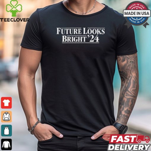 Future Looks Bright ’24 Valuetainment t hoodie, sweater, longsleeve, shirt v-neck, t-shirt