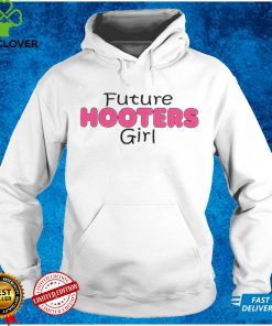 Future hooters girl shirt