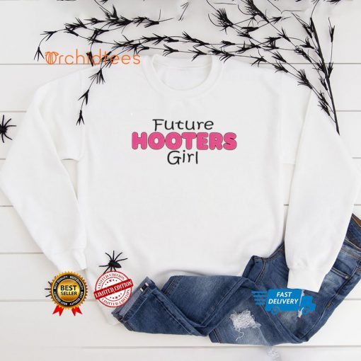 Future hooters girl shirt