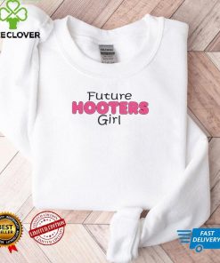 Future hooters girl shirt