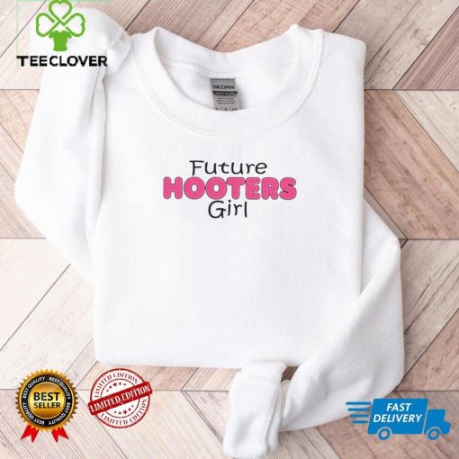 Future hooters girl shirt