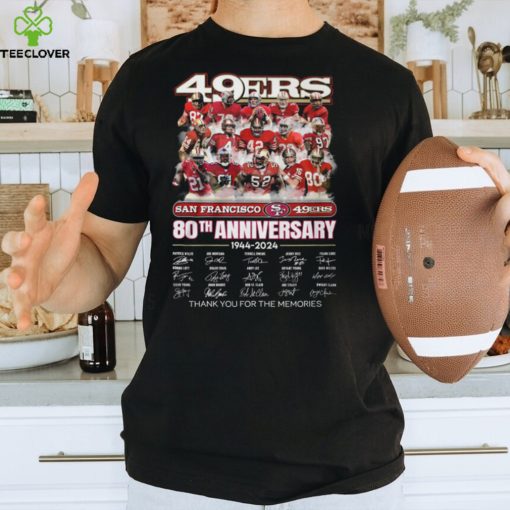 San Francisco 49ers 80th Anniversary 1944 2024 Thank You For The Memories Signatures Shirt