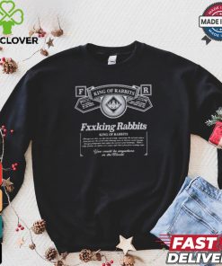 Fxxking Rabbits King Of Rabbits You Could Be Anywhere In The World You Could Be Anywhere In The World T hoodie, sweater, longsleeve, shirt v-neck, t-shirt