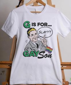 G Is For Gay Son Shirt