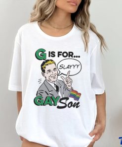 G Is For Gay Son Shirt