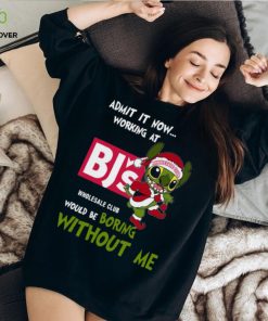 Stitch Admit it now Working at Bj’s would be Boring without Me Christmas 2023 Shirt