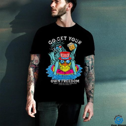 GET YOUR OWN FREEDOM MEN’S T SHIRT