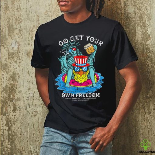 GET YOUR OWN FREEDOM MEN’S T SHIRT