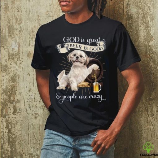 GOD IS GREAT BEER IS GOOD AND PEOPLE ARE CRAZY Classic T Shirt