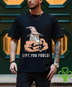 Gaindalf lift you fools shirt
