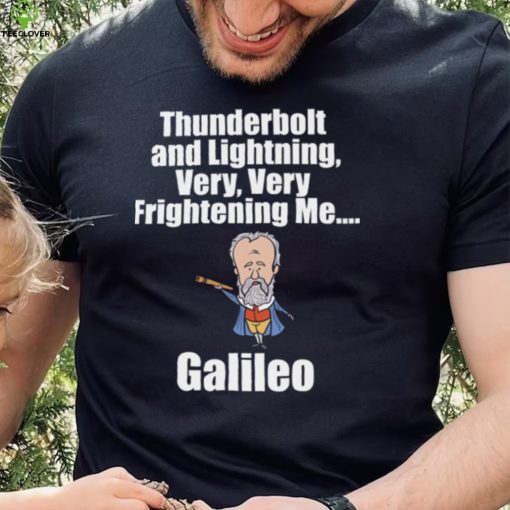 Galileo Thunderbolts And Lightening Very Frightening Unisex T Shirt