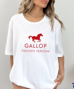 Gallop taylor’s version shirt