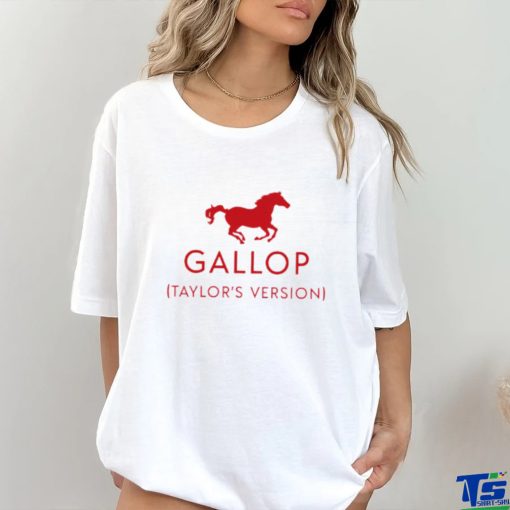 Gallop taylor’s version shirt