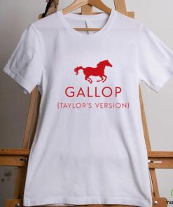 Gallop taylor’s version shirt