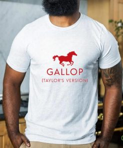 Gallop taylor’s version shirt