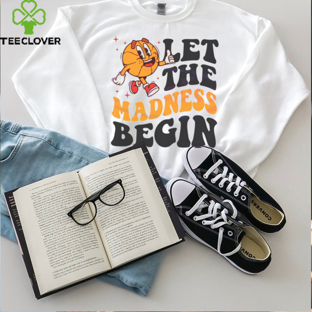 Game Day Let The Madness Begin  shirt Game Day Let The Madness Begin  shirt