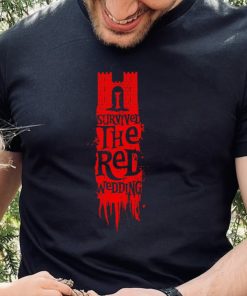 Game of Thrones I survived the Red Wedding shirt