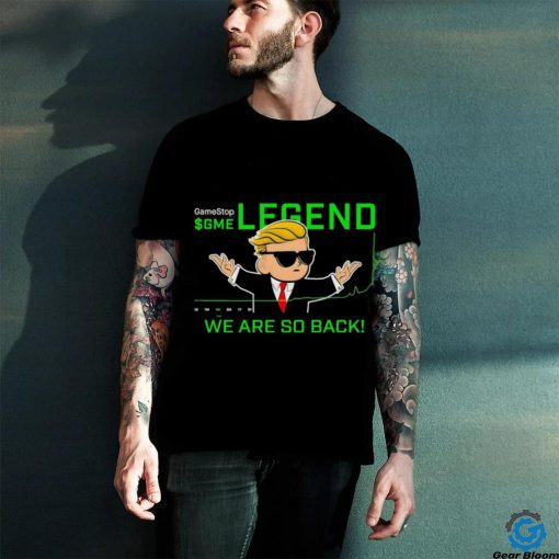 GameStop GME legend we are so back shirt