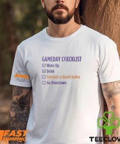 Gameday Checklist Wake Up Drink Football In Death Valley Go Downtown T Shirts