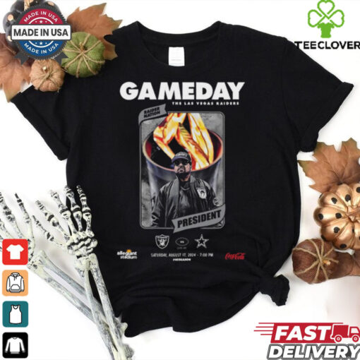 Gameday NFL The Las Vegas Raiders vs Dallas Cowboys August 17 2024 President t shirt