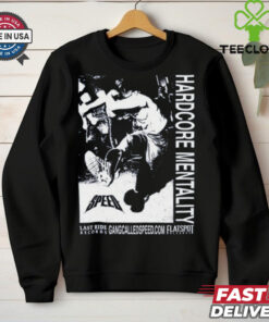 Gang Called Speed Hardcore Mentality Shirt