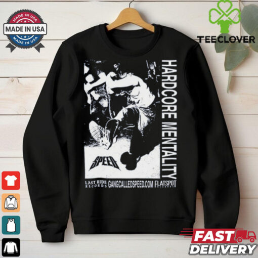 Gang Called Speed Hardcore Mentality Shirt