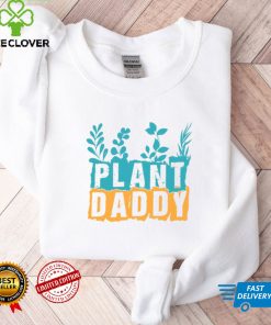 Gardener Plant Daddy Father's Day Gift Shirt