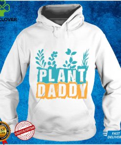 Gardener Plant Daddy Father's Day Gift Shirt