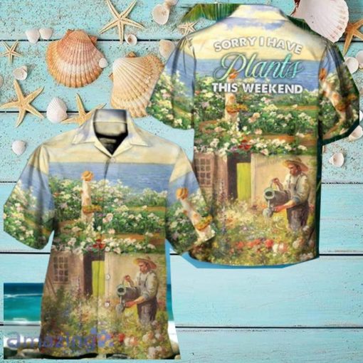 Gardening Old Sorrry I Have Plants This Weekend Hawaiian Shirt Impressive Gift