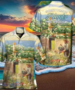 Gardening Old Sorrry I Have Plants This Weekend Hawaiian Shirt Impressive Gift