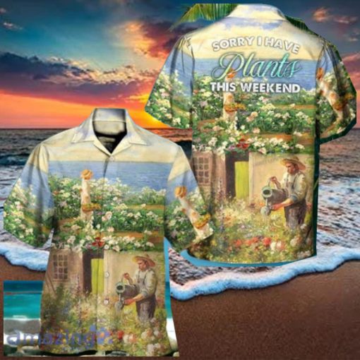 Gardening Old Sorrry I Have Plants This Weekend Hawaiian Shirt Impressive Gift