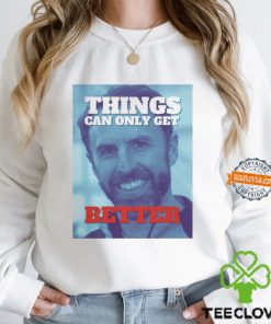 Gareth Southgate things can only get better Shirt