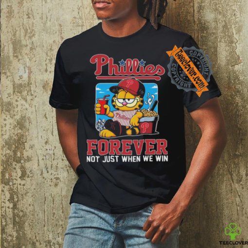 Garfield Cat Philadelphia Phillies Forever Not When Win 2024 T shirt