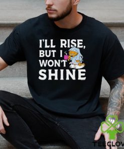 Garfield I’ll Rise, But I Won’t Shine Coffee Garfield hoodie, sweater, longsleeve, shirt v-neck, t-shirt